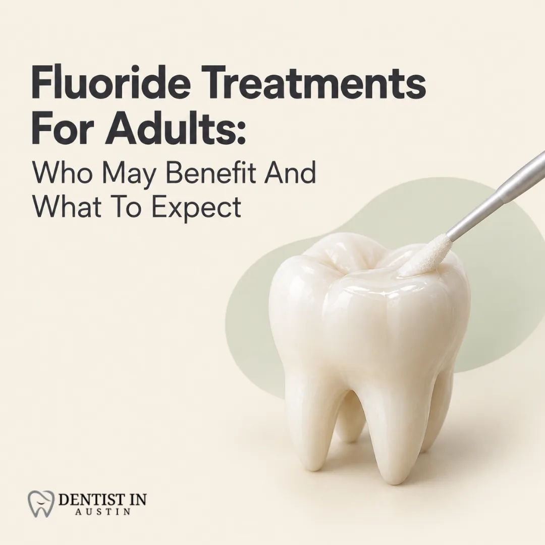 Fluoride Treatments For Adults: Who May Benefit And What To Expect