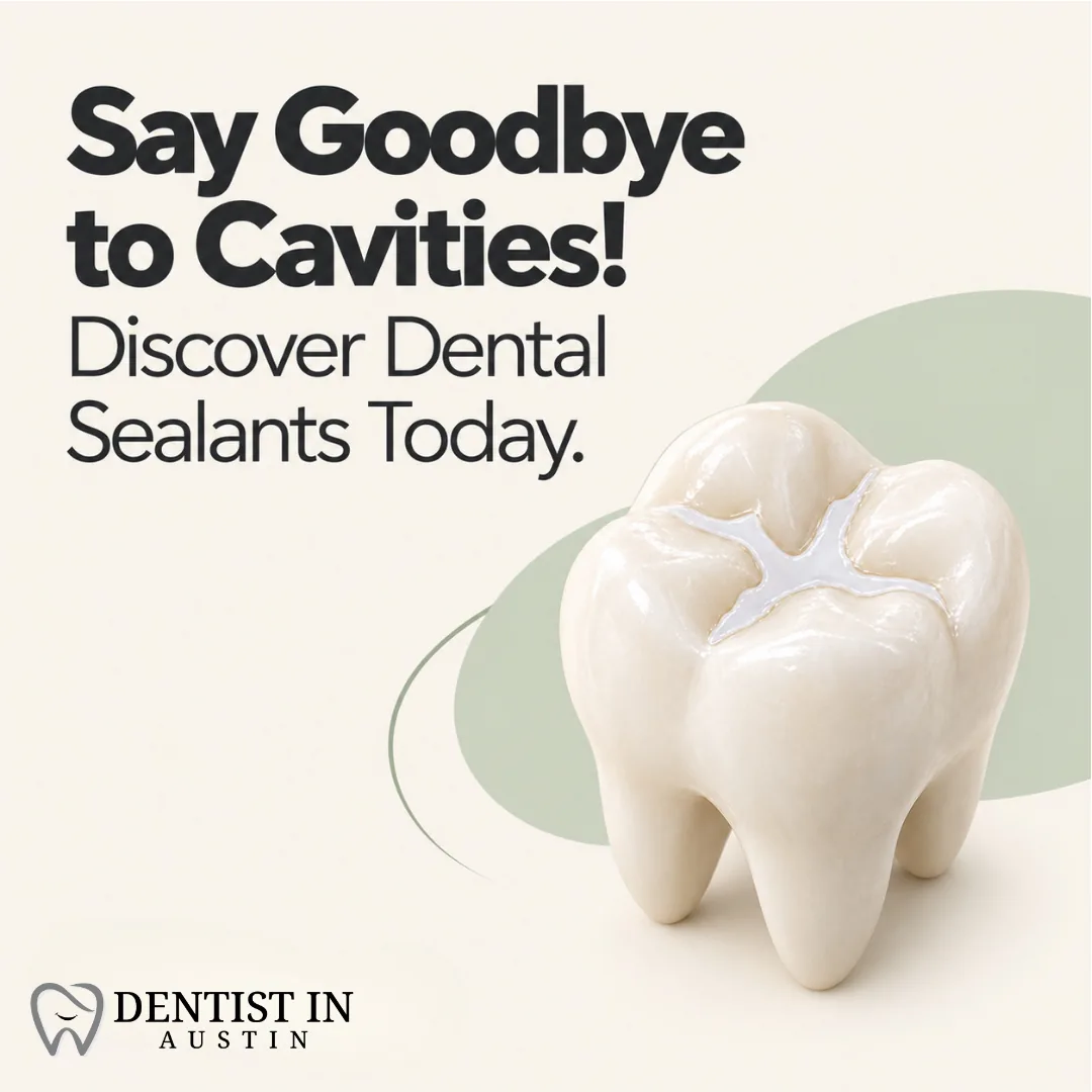 Say Goodbye to Cavities! Discover Dental Sealants Today